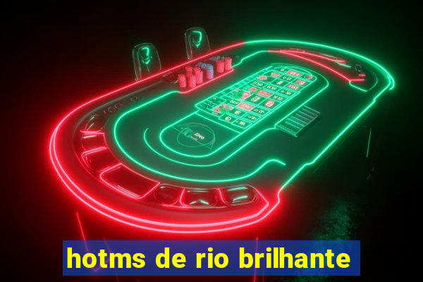 hotms de rio brilhante